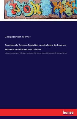 Anweisung alle Arten von Prospekten nach den Re... [German] 3742823930 Book Cover
