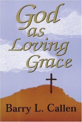 God as Loving Grace 0916035654 Book Cover