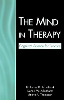The Mind in Therapy: Cognitive Science for Prac... 0805856757 Book Cover