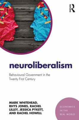 Neuroliberalism: Behavioural Government in the ... 1138923834 Book Cover