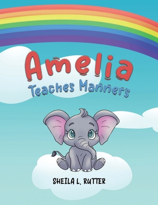 Amelia Teaches Manners 1647508568 Book Cover