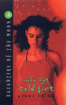 Into the Cold Fire (Daughters of the Moon #2) 0786806540 Book Cover