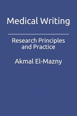 Medical Writing: Research Principles and Practice B08C4GH9ZW Book Cover