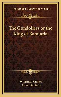 The Gondoliers or the King of Barataria 1168655064 Book Cover