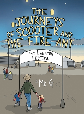 The Journeys of Scooter and the Fire Ant: The L... 1480880574 Book Cover