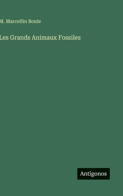 Les Grands Animaux Fossiles [French] 3563125651 Book Cover