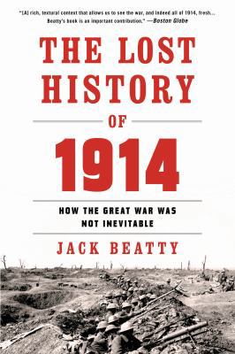 The Lost History of 1914: How the Great War Was... 1632862026 Book Cover