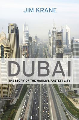 Dubai: The Story of the World's Fastest City. J... 1848870078 Book Cover