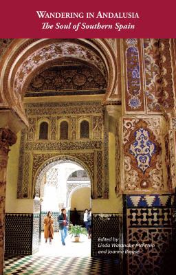 Wandering in Andalusia: The Soul of Southern Spain 0997705477 Book Cover