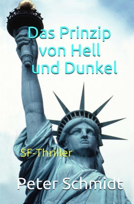 Das Prinzip von Hell und Dunkel: SF-Thriller [German] 1500776106 Book Cover