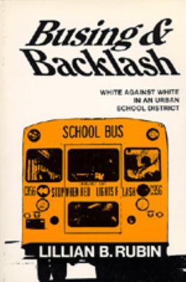 Busing and Backlash; White Against White in an ... 0520022572 Book Cover