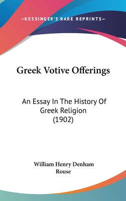 Greek Votive Offerings: An Essay In The History... 0548941939 Book Cover