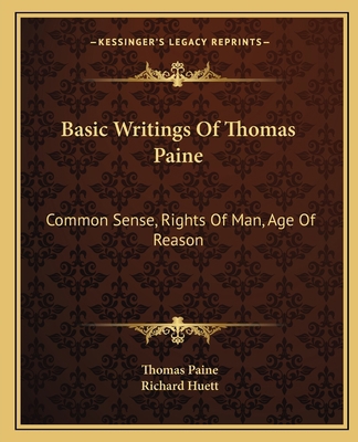 Basic Writings Of Thomas Paine: Common Sense, R... 1163147818 Book Cover