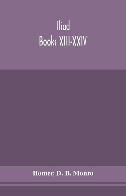 Iliad; Books XIII-XXIV 9354154441 Book Cover