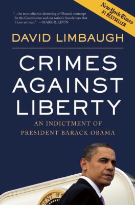 Crimes Against Liberty: An Indictment of Presid... 1596986247 Book Cover