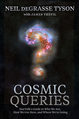 Cosmic Queries: Startalk's Guide to Who We Are,... 1426221770 Book Cover