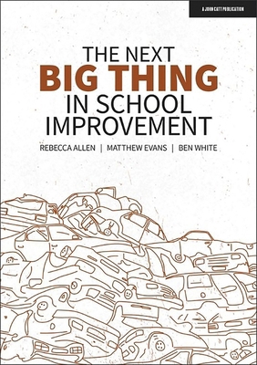 The Next Big Thing in School Improvement 1913622878 Book Cover