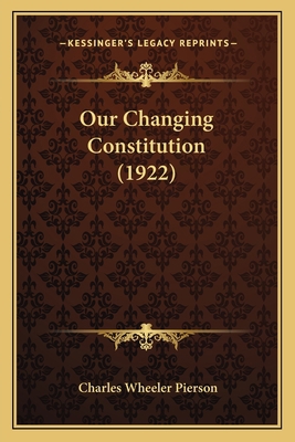 Our Changing Constitution (1922) 1165421984 Book Cover