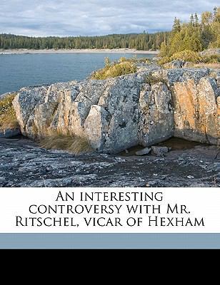An Interesting Controversy with Mr. Ritschel, V... 1176717758 Book Cover