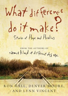 What Difference Do It Make?: Stories of Hope an... 0849920191 Book Cover