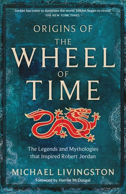 Origins of The Wheel of Time: The Legends and M... 103500416X Book Cover