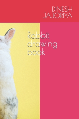 Rabbit drawing book B09TF6S8FV Book Cover