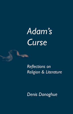 Adam's Curse: Reflections on Religion and Liter... 0268159408 Book Cover