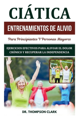 Ciática Entrenamientos De Alivio Para Principia... [Spanish] B0DPWCH3XQ Book Cover