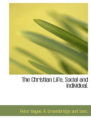 The Christian Life, Social and Individual. 1140057049 Book Cover