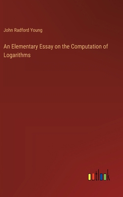 An Elementary Essay on the Computation of Logar... 3368675354 Book Cover