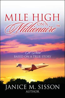Mile High On A Millionaire 1478769246 Book Cover