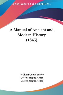 A Manual of Ancient and Modern History (1845) 1161759603 Book Cover