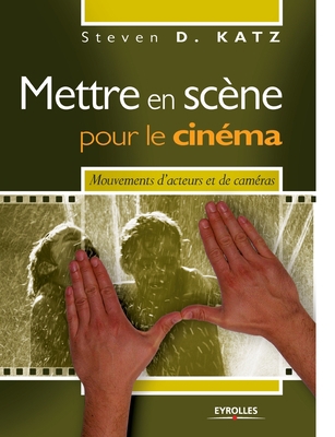 Mettre en scène pour le cinéma: Mouvements d'ac... [French] 2212117728 Book Cover