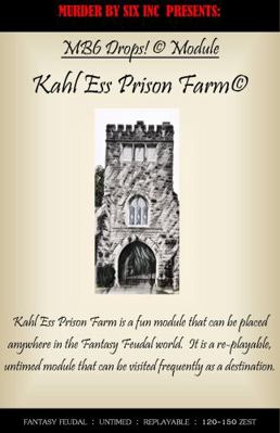 Kahl Ess Prison Farm : A Murder by Six Plots! (c) Game Drops!(c) Module