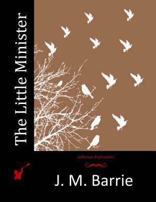 The Little Minister 1514819120 Book Cover