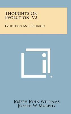 Thoughts on Evolution, V2: Evolution and Religion 1258573989 Book Cover