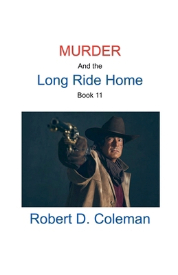 Murder and the Long Ride Home, Book Eleven B0FL9TFZQQ Book Cover