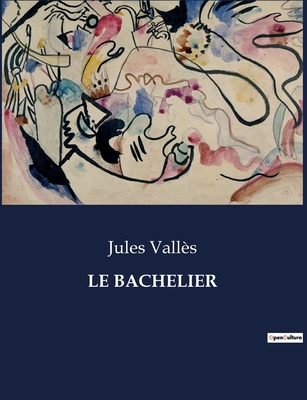 Le Bachelier [French] B0CJZW58JP Book Cover