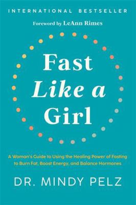 Fast Like a Girl: A Woman's Guide to Using the ... 1401969925 Book Cover