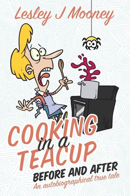 Cooking in a Teacup Before and After: An Autobi... 1925959406 Book Cover