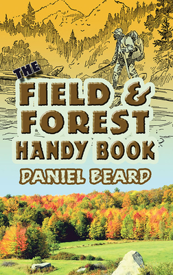 The Field and Forest Handy Book 0486461912 Book Cover