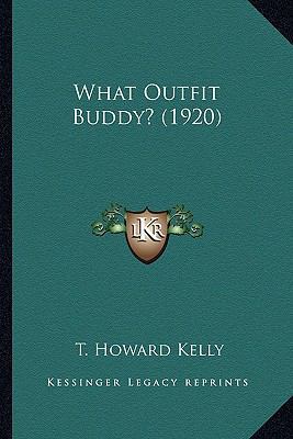 What Outfit Buddy? (1920) 1163897906 Book Cover