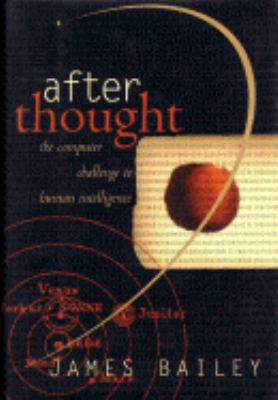 After Thought: The Computer Challenge To Human ... 0465007813 Book Cover