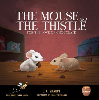 Mouse and the Thistle : For the Love of Chocolate