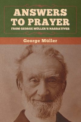 Answers to Prayer, from George Müller's Narratives 1647995701 Book Cover