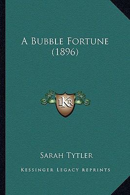 A Bubble Fortune (1896) 116451816X Book Cover