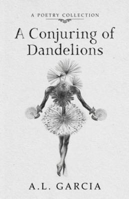 A Conjuring of Dandelions 1958228567 Book Cover