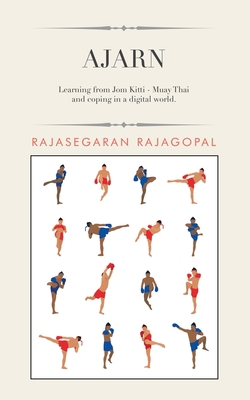 Ajarn: Learning from Jom Kitti - Muay Thai and ... 1543757529 Book Cover