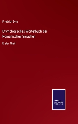 Etymologisches Wörterbuch der Romanischen Sprac... [German] 3375015275 Book Cover