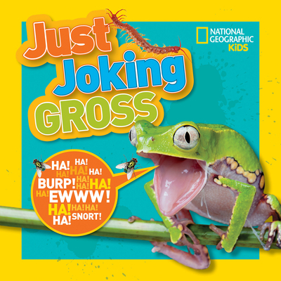 National Geographic Kids Just Joking Gross 142632717X Book Cover